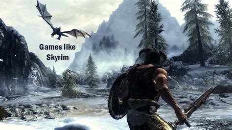 Best Games Like Skyrim